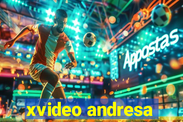 xvideo andresa